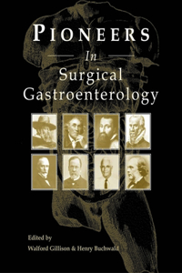 Pioneers in Surgical Gastroenterology