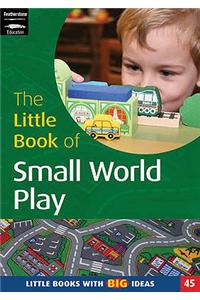 The Little Book of Small World Play