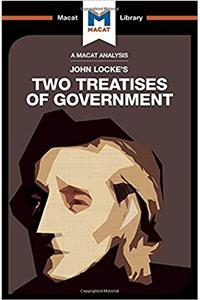 Analysis of John Locke's Two Treatises of Government: Two Treatises of Government