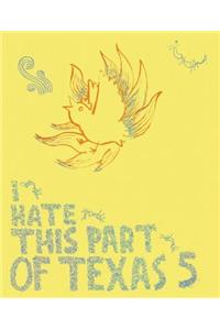 I Hate This Part of Texas