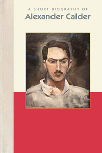 Short Biography of Alexander Calder