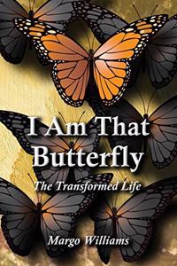 I Am That BUTTERFLY