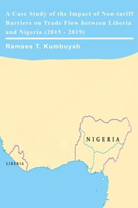 Case Study of the Impact of Non-tariff Barriers on Trade Flow between Liberia and Nigeria (2015 - 2019)