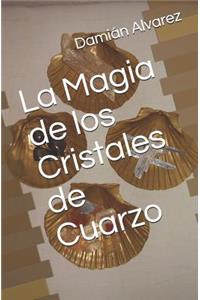 Magia de Los Cristales de Cuarzo