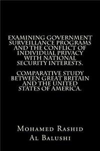 Examining Government Surveillance Programs and the Conflict of Individual Privacy with National Security Interests. Comparative Study between Great Britain and the United States of America.