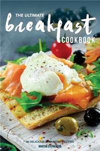 The Ultimate Breakfast Cookbook: 90 Delicious Breakfast Recipes