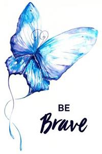 Be Brave
