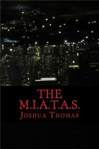M.I.A.T.A.S.