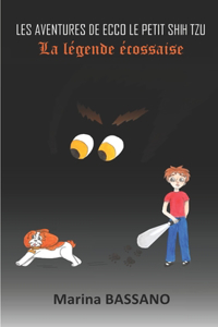 Les aventures de Ecco le petit shih tzu - La légende écossaise
