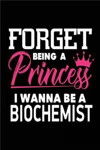 Forget Being a Princess I Wanna Be a Biochemist