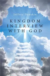Kingdom Interview with God