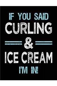 If You Said Curling & Ice Cream I'm in