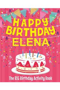 Happy Birthday Elena - The Big Birthday Activity Book