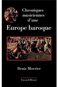 Chroniques musiciennes d'une Europe baroque