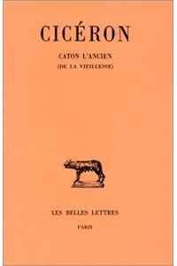 Ciceron, Caton l'Ancien. de la Vieillesse