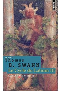 Dame Des Abeilles. Le Cycle Du Latium, Vol.3(la) V3