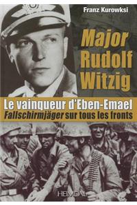 Major Rudolf Witzig Le Vainqueur D’Eben-Emael