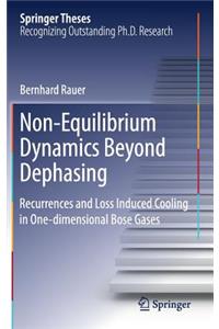 Non-Equilibrium Dynamics Beyond Dephasing