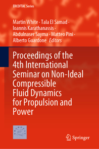 Proceedings of the 4th International Seminar on Non-Ideal Compressible Fluid Dynamics for Propulsion and Power