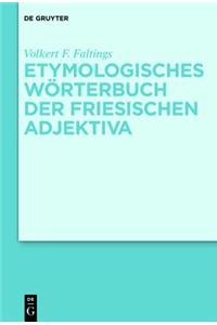 Etymologisches Wörterbuch Der Friesischen Adjektiva