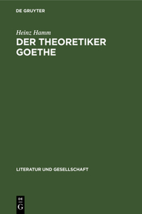 Der Theoretiker Goethe