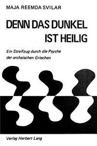 Denn Das Dunkel Ist Heilig