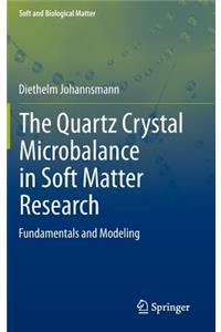 Quartz Crystal Microbalance in Soft Matter Research