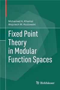 Fixed Point Theory in Modular Function Spaces