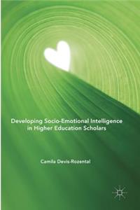 Developing Socio-Emotional Intelligence in Higher Education Scholars