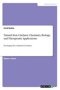 Natural Iron Chelator. Chemistry, Biology, and Therapeutic Applications