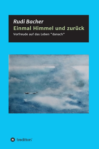 Einmal Himmel und zurück