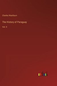 History of Paraguay: Vol. II