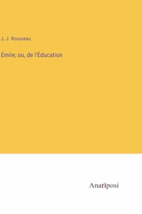 Émile; ou, de l'Éducation