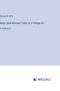 Mary Jane Married; Tales of a Village Inn