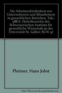 Die Arbeitszufriedenheit Von Unternehmern Und Mitarbeitern in Gewerblichen Betrieben