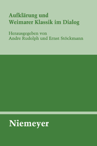 Aufklärung Und Weimarer Klassik Im Dialog