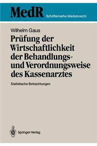 Prüfung Der Wirtschaftlichkeit Der Behandlungs- Und Verordnungsweise Des Kassenarztes