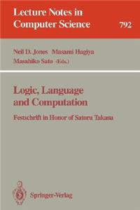 Logic, Language and Computation: Festschrift in Honor of Satoru Takasu