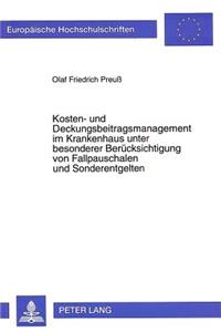 Kosten- und Deckungsbeitragsmanagement im Krankenhaus unter besonderer Beruecksichtigung von Fallpauschalen und Sonderentgelten