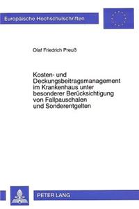 Kosten- und Deckungsbeitragsmanagement im Krankenhaus unter besonderer Beruecksichtigung von Fallpauschalen und Sonderentgelten