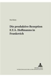 Die Produktive Rezeption E. T. A. Hoffmanns in Frankreich
