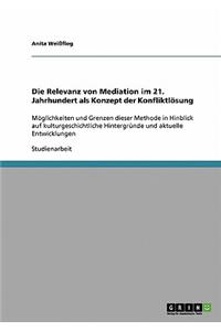 Relevanz von Mediation im 21. Jahrhundert als Konzept der Konfliktlösung