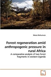 Forest regeneration amid anthropogenic pressure in rural Africa