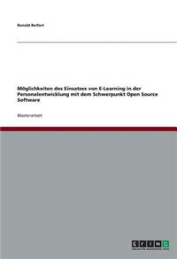 Möglichkeiten des Einsatzes von E-Learning in der Personalentwicklung mit dem Schwerpunkt Open Source Software