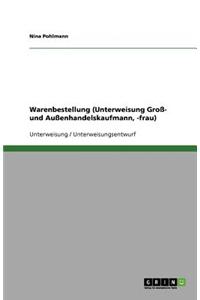Warenbestellung (Unterweisung Groß- und Außenhandelskaufmann, -frau)