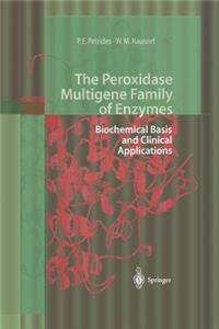 Peroxidase Multigene Family of Enzymes