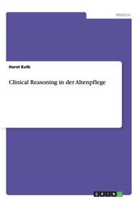 Clinical Reasoning in der Altenpflege