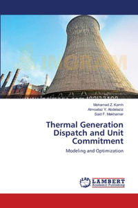 Thermal Generation Dispatch and Unit Commitment