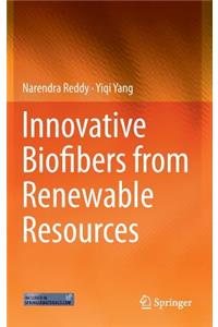 Innovative Biofibers from Renewable Resources