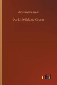 Our Little Eskimo Cousin